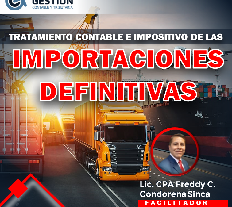 TRATAMIENTO CONTABLE E IMPOSITIVO DE LAS IMPORTACIONES DEFINITIVAS